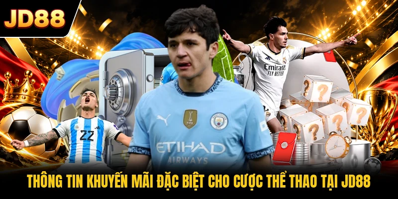 Thông tin khuyến mãi đặc biệt cho cược thể thao tại JD88